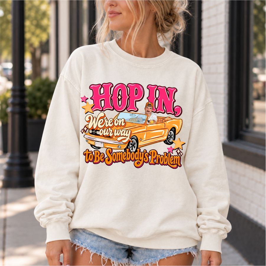 Hop In We're On Our Way To Be Somebody's Problem Wallen