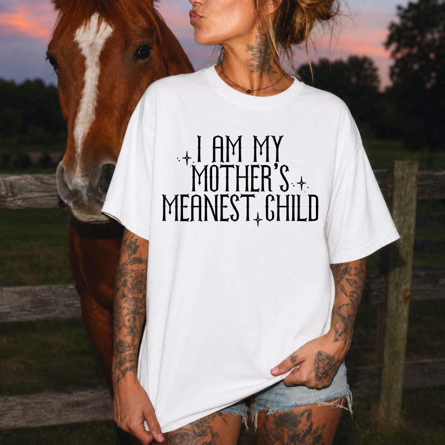 I Am My Mother's Meanest Child Black Print