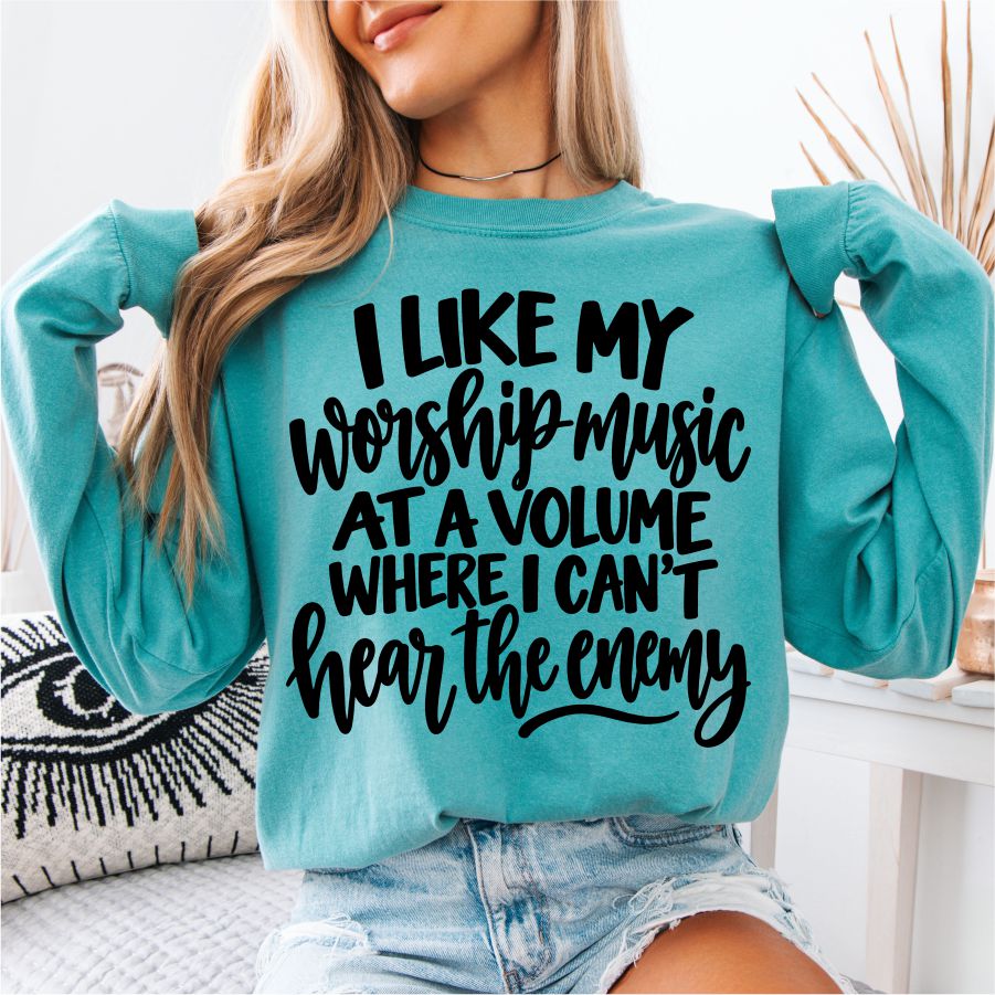 I Like My Worship Music At A Volume I Can't Hear The Enemy