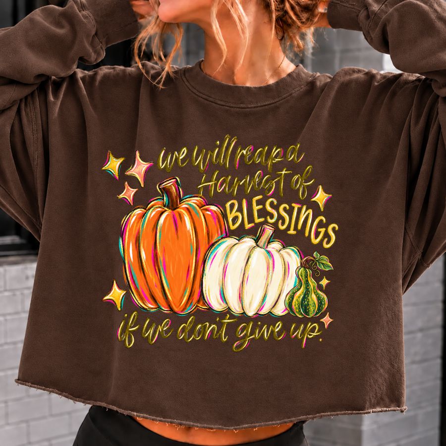 We Will Reap A Harvest Of Blessings If We Don't Give Up