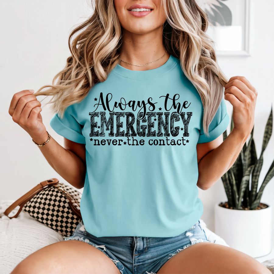 Always the Emergency Never the Contact