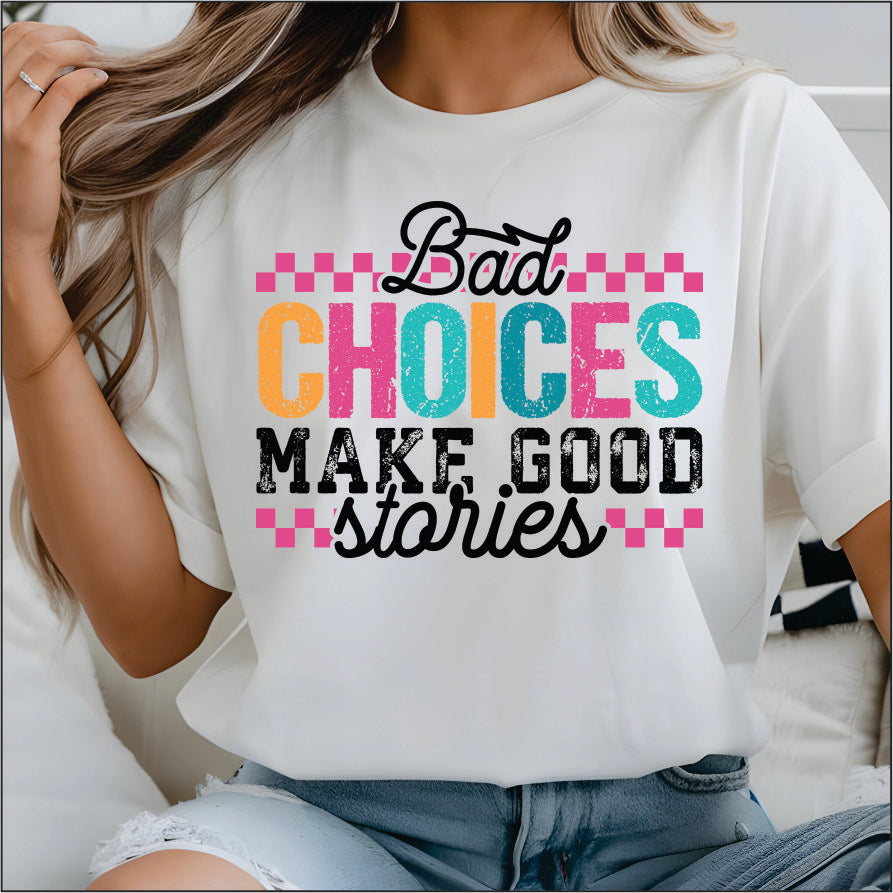 Bad Choices Make Good Stories