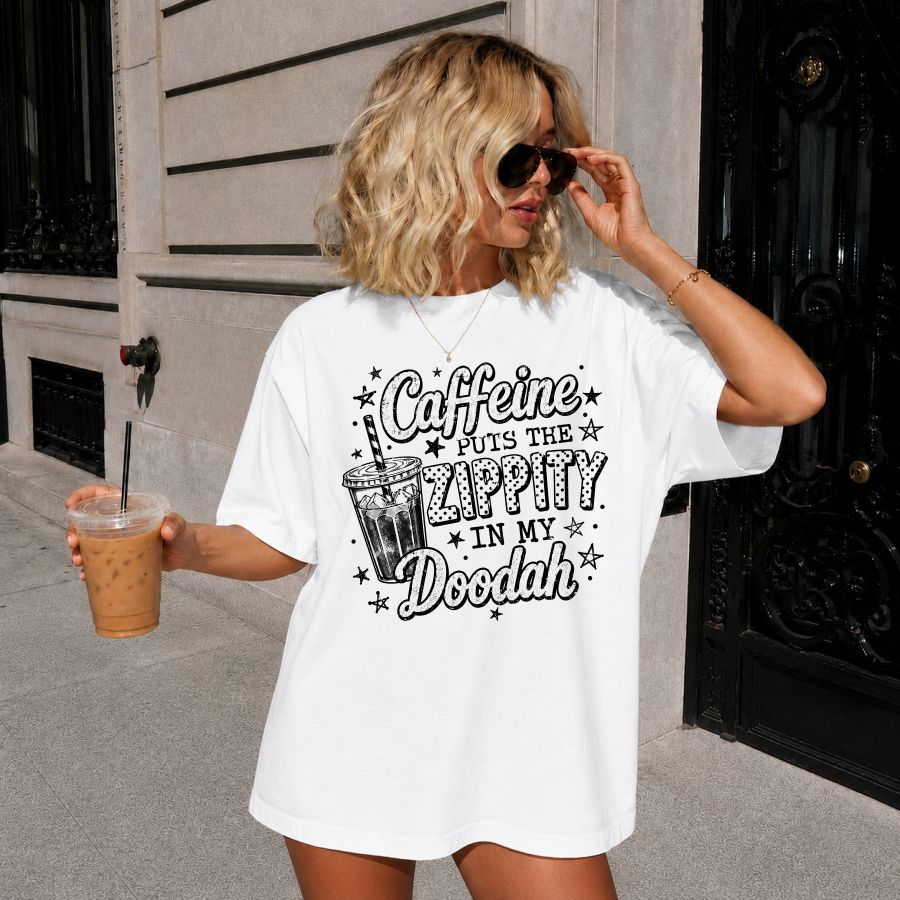 Caffeine Puts the Zippity in my Doodah