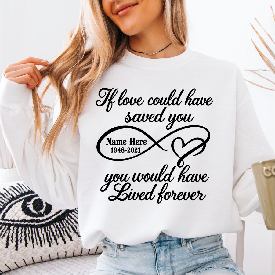 Custom If Love Could Have Saved You with Name and Dates Black Print