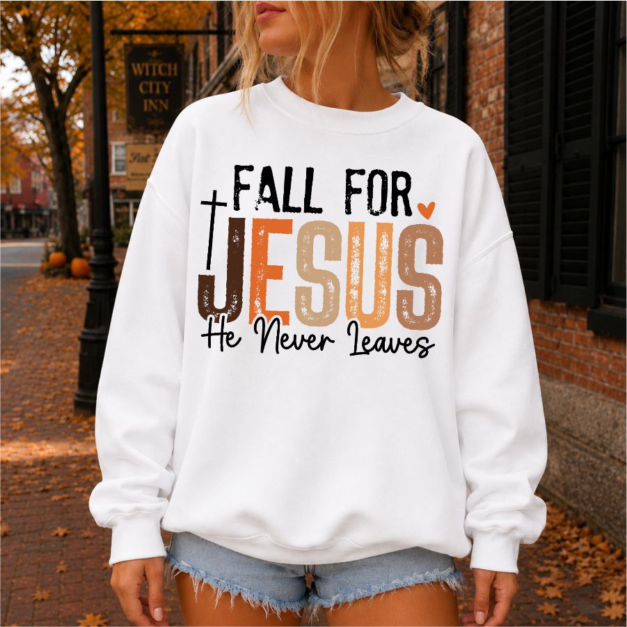 Fall for Jesus He Never Leaves