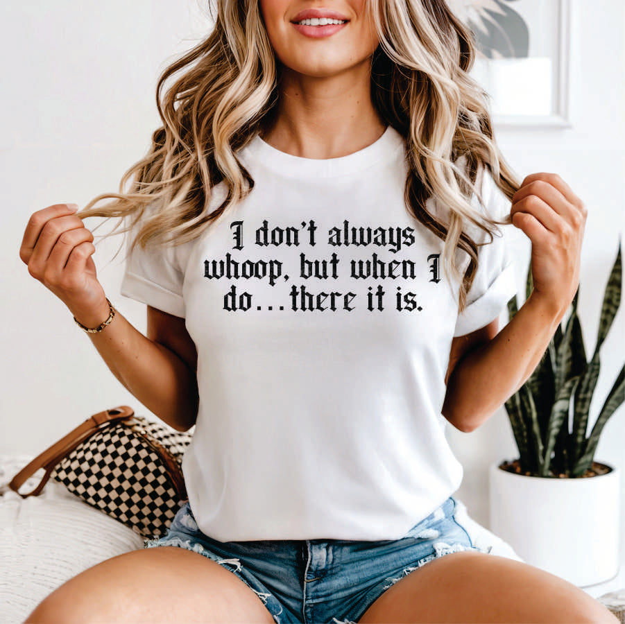I Don't Always Wooop