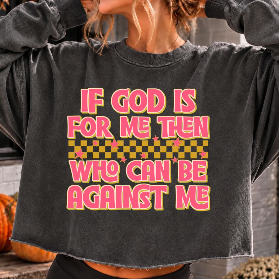 If God Is For Me Then Who Can Be Against Me