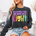 In a World Full of Hate Be the Light