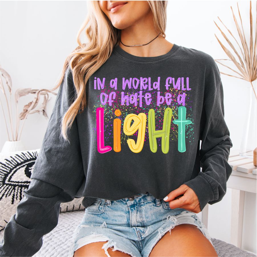 In a World Full of Hate Be the Light