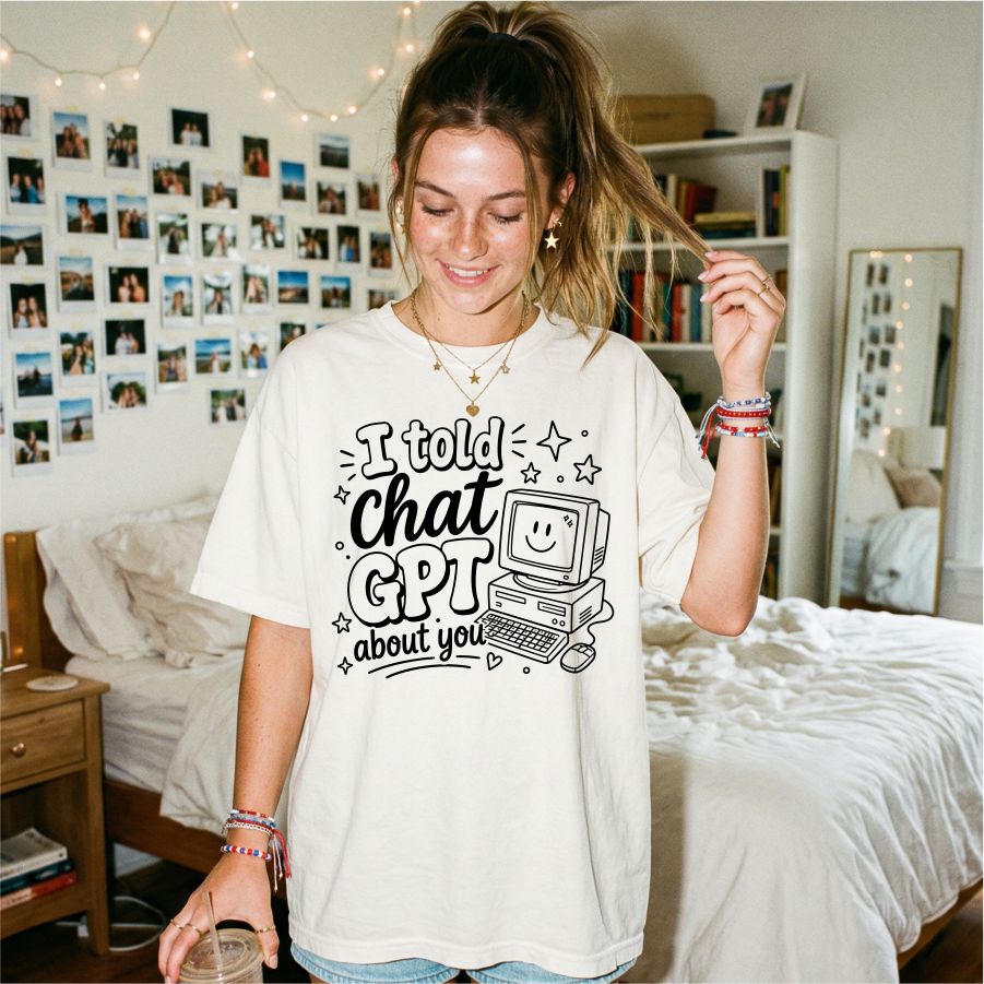 I Told Chat GPT About You