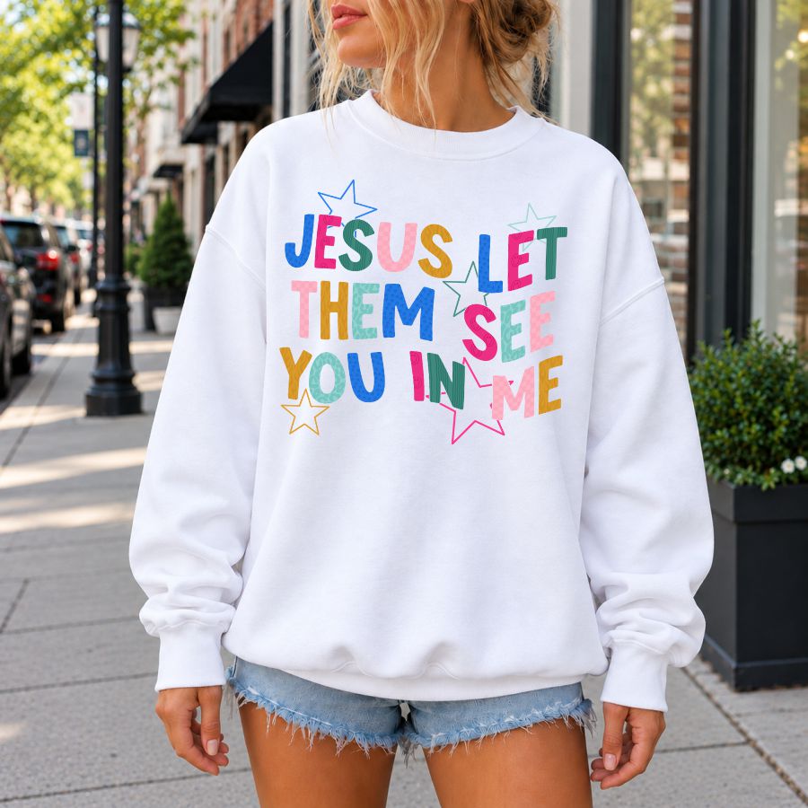 Jesus Let Them See You in Me