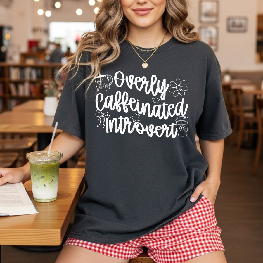 Overly Caffeinated Introvert white print