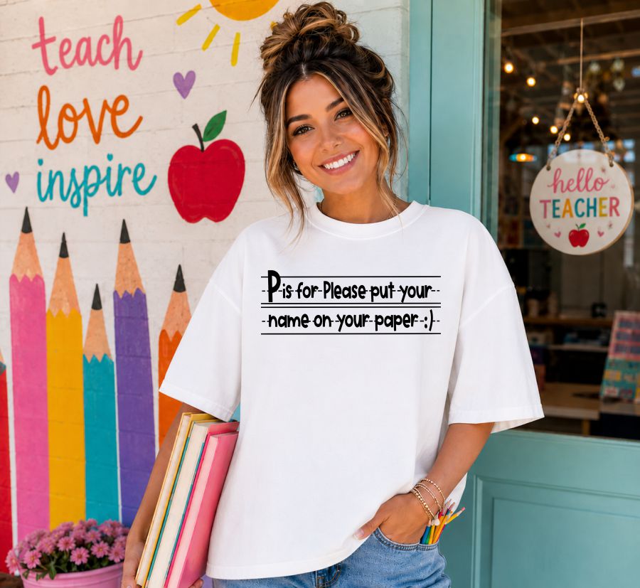 P is for Please Put Your Name on Your Paper