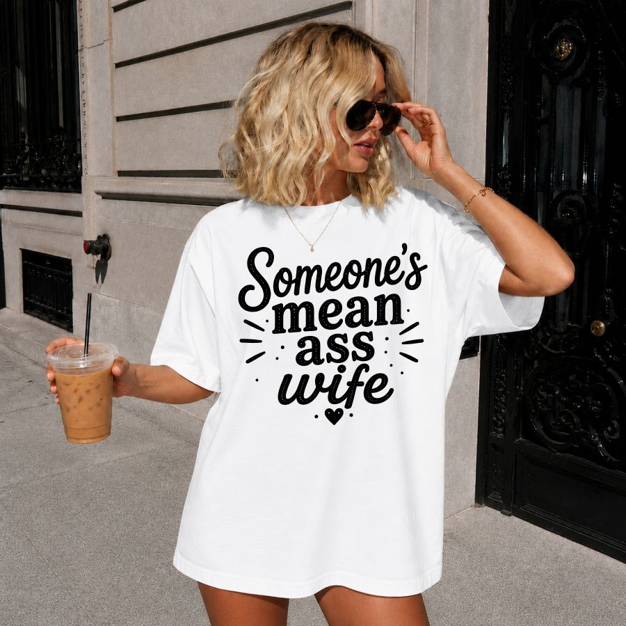 Somebody's Mean A** Wife
