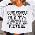 Some People are Like old TV's