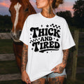 Thick and Tired