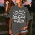 Two Things I Know I Can Make Pretty Kids and People Mad White print